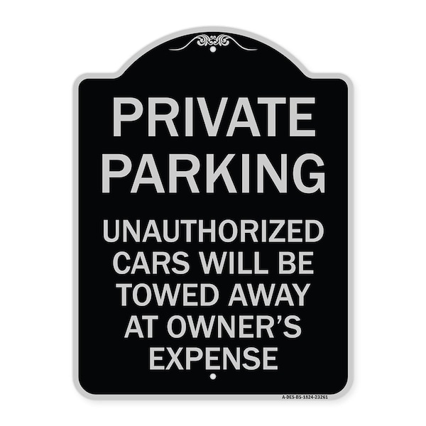 Signmission Private Parking Unauthorized Cars Towed Away Owners Expense Alum Sign, 18" L, 24" H, BS-1824-23261 A-DES-BS-1824-23261 - main